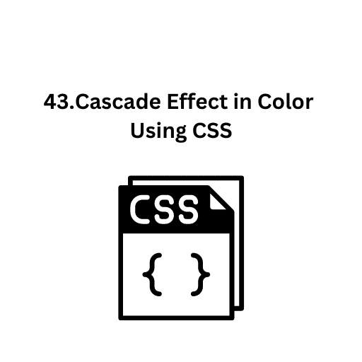 43.Cascade Effect in Color Using CSS